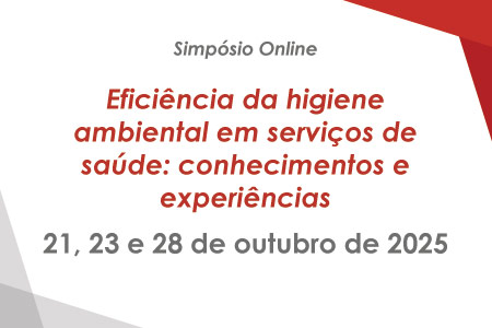 Simpsio Online - Eficincia da higiene ambiental em servios de sade: conhecimentos e experincias