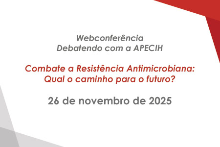Debatendo com APECIH - Combate a Resist�ncia Antimicrobiana: Qual o caminho para o futuro?