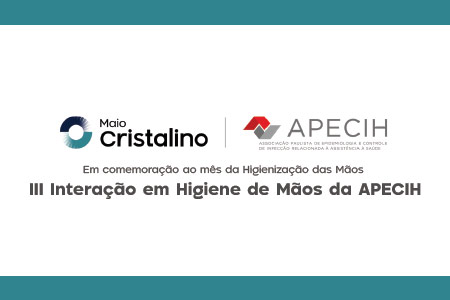 Maio Cristalino - Em comemora��o ao m�s da Higieniza��o das M�os III Intera��o em Higiene de M�os da APECIH
