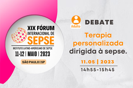 XIX Frum Internacional de SEPSE | 11/05 - Debate: Terapia personalizada dirigida  sepse.