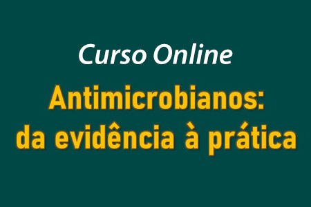 Antimicrobianos: Da evidncia  prtica